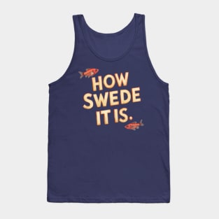 How Swede It Is Tank Top